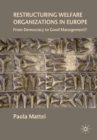 Restructuring Welfare Organizations in Europe : From Democracy to Good Management? - eBook