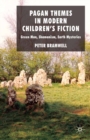 Pagan Themes in Modern Children's Fiction : Green Man, Shamanism, Earth Mysteries - eBook