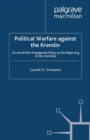 Political Warfare against the Kremlin : US and British Propaganda Policy at the Beginning of the Cold War - eBook