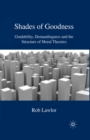 Shades of Goodness : Gradability, Demandingness and the Structure of Moral Theories - eBook
