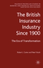 The British Insurance Industry Since 1900 : The Era of Transformation - eBook