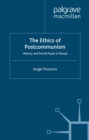The Ethics of Postcommunism : History and Social Praxis in Russia - eBook