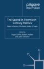 The Sacred in Twentieth-Century Politics : Essays in Honour of Professor Stanley G. Payne - eBook