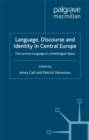 Language, Discourse and Identity in Central Europe : The German Language in a Multilingual Space - eBook