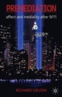 Premediation: Affect and Mediality After 9/11 - Book