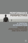 Performance Perspectives : A Critical Introduction - Book
