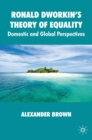 Ronald Dworkin's Theory of Equality : Domestic and Global Perspectives - eBook