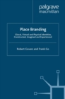 Place Branding : Glocal, Virtual and Physical Identities, Constructed, Imagined and Experienced - eBook