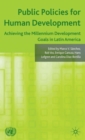 Public Policies for Human Development : Achieving the Millennium Development Goals in Latin America - Book