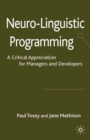 Neuro-Linguistic Programming : A Critical Appreciation for Managers and Developers - eBook