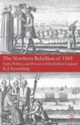 The Northern Rebellion of 1569 : Faith, Politics and Protest in Elizabethan England - Book