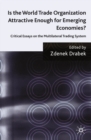 Is the World Trade Organization Attractive Enough for Emerging Economies? : Critical Essays on the Multilateral Trading System - eBook