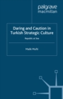 Daring and Caution in Turkish Strategic Culture : Republic at Sea - eBook