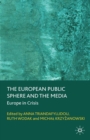 The European Public Sphere and the Media : Europe in Crisis - eBook