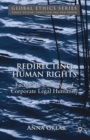 Redirecting Human Rights : Facing the Challenge of Corporate Legal Humanity - eBook