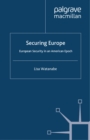 Securing Europe : European Security in an American Epoch - eBook