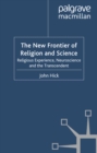 The New Frontier of Religion and Science : Religious Experience, Neuroscience and the Transcendent - eBook