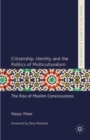 Citizenship, Identity and the Politics of Multiculturalism : The Rise of Muslim Consciousness - eBook