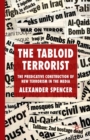 The Tabloid Terrorist : The Predicative Construction of New Terrorism in the Media - eBook