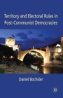 Territory and Electoral Rules in Post-Communist Democracies - eBook