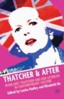 Thatcher and After : Margaret Thatcher and Her Afterlife in Contemporary Culture - eBook