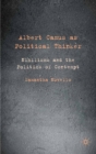 Albert Camus as Political Thinker : Nihilisms and the Politics of Contempt - eBook