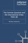 The German Question and the International Order, 1943-48 - eBook