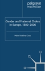 Gender and Fraternal Orders in Europe, 1300-2000 - eBook