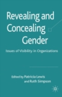 Revealing and Concealing Gender : Issues of Visibility in Organizations - eBook