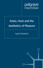 Keats, Hunt and the Aesthetics of Pleasure - eBook