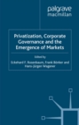 Privatization, Corporate Governance and the Emergence of Markets - eBook