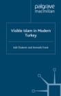 Visible Islam in Modern Turkey - eBook