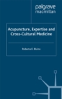 Acupuncture, Expertise and Cross-Cultural Medicine - eBook