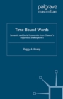 Time-Bound Words : Semantic and Social Economies from Chaucer's England to Shakespeare's - eBook