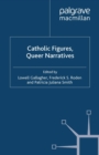 Catholic Figures, Queer Narratives - eBook