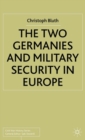 The Two Germanies and Military Security in Europe - eBook