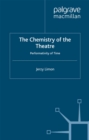 The Chemistry of the Theatre : Performativity of Time - eBook