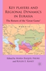 Key Players and Regional Dynamics in Eurasia : The Return of the 'Great Game' - eBook