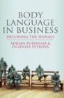 Body Language in Business : Decoding the Signals - eBook