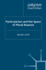 Particularism and the Space of Moral Reasons - eBook