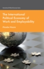 The International Political Economy of Work and Employability - eBook