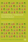 Governing Through Technology : Information Artefacts and Social Practice - eBook