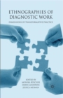 Ethnographies of Diagnostic Work : Dimensions of Transformative Practice - eBook