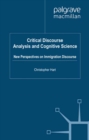 Critical Discourse Analysis and Cognitive Science : New Perspectives on Immigration Discourse - eBook