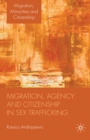 Migration, Agency and Citizenship in Sex Trafficking - eBook