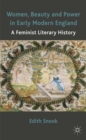 Women, Beauty and Power in Early Modern England : A Feminist Literary History - eBook
