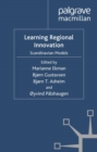 Learning Regional Innovation : Scandinavian Models - eBook