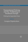 Transnational Policing and Sex Trafficking in Southeast Europe : Policing the Imperialist Chain - eBook