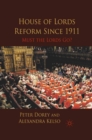 House of Lords Reform Since 1911 : Must the Lords Go? - eBook