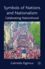 Symbols of Nations and Nationalism : Celebrating Nationhood - eBook